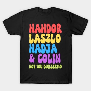 Colin Not You Guillermo T-Shirt